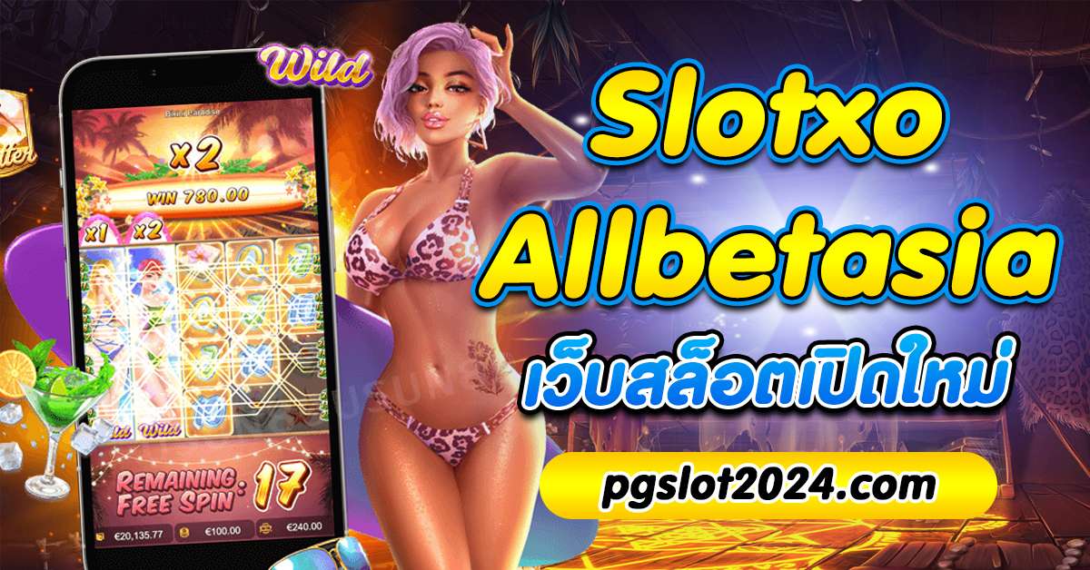 Slotxo Allbetasia